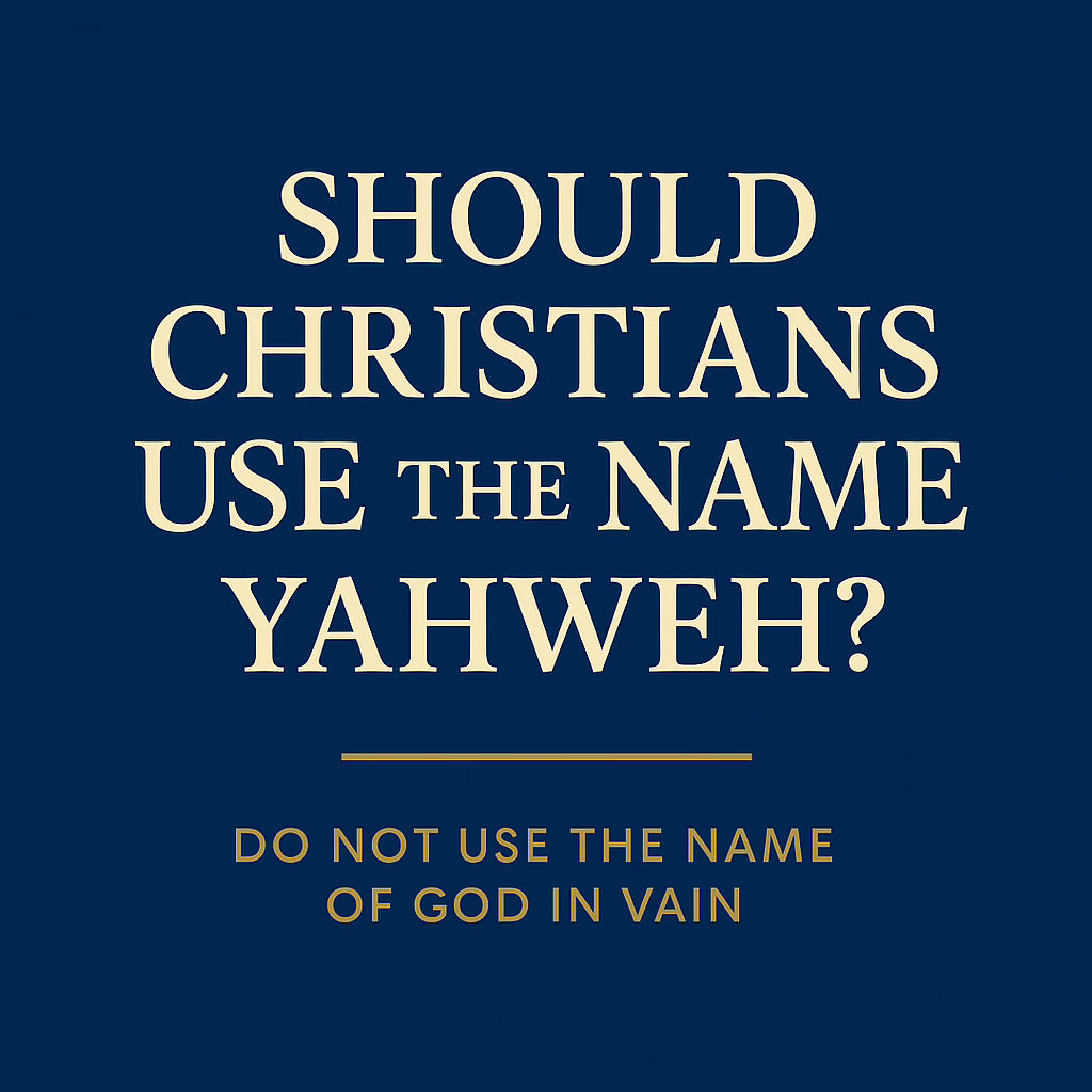 Image asking whether Christians should use the name Yahweh, referencing a biblical study on the name Yahweh.