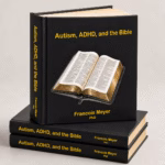 3D mockup of the book Autism, ADHD, and the Bible by Francois Meyer, PhD, showing one hardcover copy slightly open and standing on two closed copies against a light background