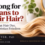 Is it wrong for a Christian to dye their hair?